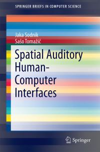 Book Cover for Spatial Auditory Human-Computer Interfaces by Jaka Sodnik, Saso Tomazic
