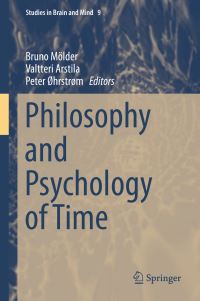 Book Cover for Philosophy and Psychology of Time by Bruno Mölder, Valtteri Arstila, Peter Øhrstrøm