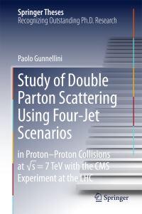 Book Cover for Study of Double Parton Scattering Using Four-Jet Scenarios by Paolo Gunnellini