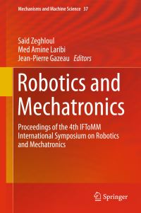 Book Cover for Robotics and Mechatronics by IFToMM International Symposium on Robotics and Mechatronics