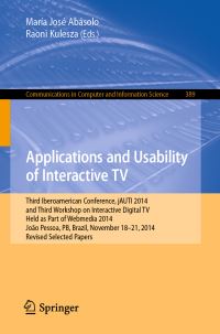 Book Cover for Applications and Usability of Interactive TV by jAUTI Conference, Workshop on Interactive Digital TV, Webmedia Symposium