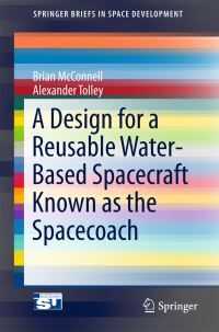 Book Cover for A Design for a Reusable Water-Based Spacecraft Known as the Spacecoach by Brian McConnell, Alexander Tolley