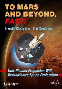 Book Cover for To Mars and Beyond, Fast! by Franklin R ChangDíaz, Erik Seedhouse