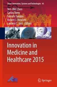 Book Cover for Innovation in Medicine and Healthcare 2015 by YenWei Chen, Carlos Torro, Satoshi Tanaka, Robert J Howlett, Lakhmi C Jain