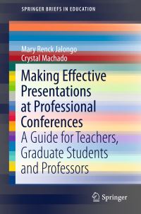 Book Cover for Making Effective Presentations at Professional Conferences by Mary Renck Jalongo, Crystal Machado