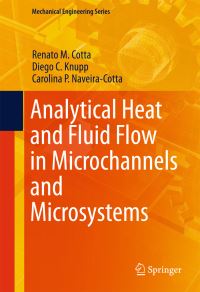 Book Cover for Analytical Heat and Fluid Flow in Microchannels and Microsystems by Renato Machado Cotta, Diego C Knupp, Carolina P NaveiraCotta