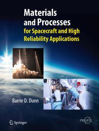 Book Cover for Materials and Processes for Spacecraft and High Reliability Applications by Barrie D. Dunn