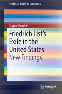 Book Cover for Friedrich List's Exile in the United States by Eugen Wendler