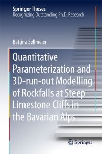 Book Cover for Quantitative Parameterization and 3D-Run-Out Modelling of Rockfalls at Steep Limestone Cliffs in the Bavarian Alps by Bettina Sellmeier