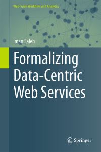 Book Cover for Formalizing Data-Centric Web Services by Iman Saleh