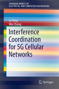 Book Cover for Interference Coordination for 5G Cellular Networks by Lu Yang, Wei Zhang