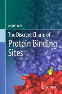 Book Cover for The Discreet Charm of Protein Binding Sites by Joseph Yariv
