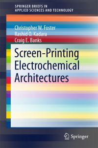 Book Cover for Screen-Printing Electrochemical Architectures by Craig E Banks, Christopher W Foster, Rashid O Kadara
