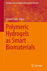 Book Cover for Polymeric Hydrogels as Smart Biomaterials by Susheel Kalia
