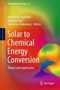 Book Cover for Solar to Chemical Energy Conversion by Masakazu Sugiyama, Katsushi Fujii, Shinichiro Nakamura