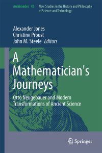 Book Cover for A Mathematician's Journeys by Alexander Jones, Christine Proust, John M Steele