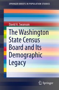 Book Cover for The Washington State Census Board and Its Demographic Legacy by David A Swanson