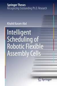 Book Cover for Intelligent Scheduling of Robotic Flexible Assembly Cells by Khalid Karam Abd
