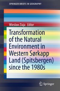 Book Cover for Transformation of the Natural Environment in Western Sørkapp Land (Spitsbergen) Since the 1980S by Wieslaw Ziaja