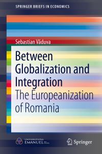 Book Cover for Between Globalization and Integration by Sebastian Vaduva