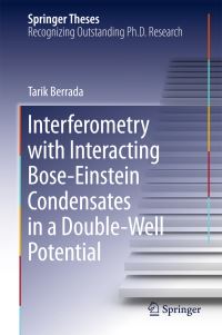 Book Cover for Interferometry With Interacting Bose-Einstein Condensates in a Double-Well Potential by Tarik Berrada