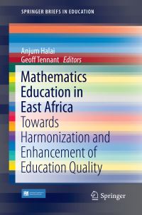 Book Cover for Mathematics Education in East Africa by Anjum Halai, Geoff Tennant