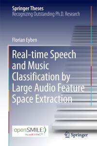 Book Cover for Real-Time Speech and Music Classification by Large Audio Feature Space Extraction by Florian Eyben