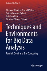 Book Cover for Techniques and Environments for Big Data Analysis by Bhabani Shankar Prasad Mishra, Satchidananda Dehuri, Euiwhan Kim, GiName Wang