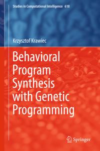 Book Cover for Behavioral Program Synthesis With Genetic Programming by Krzysztof Krawiec