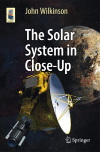 Book Cover for The Solar System in Close-Up by John W Wilkinson