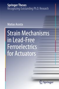 Book Cover for Strain Mechanisms in Lead-Free Ferroelectrics for Actuators by Matías Acosta