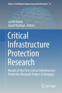 Book Cover for Critical Infrastructure Protection Research by László Nádai, József Padányi, Fodor Janos, Monika Jetzin