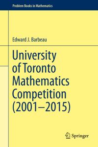Book Cover for University of Toronto Mathematics Competition (2001-2015) by Edward Barbeau