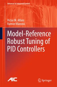 Book Cover for Model-Reference Robust Tuning of PID Controllers by Victor M Alfaro, Ramon Vilanova