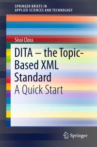 Book Cover for DITA - The Topic-Based XML Standard by Sissi Closs