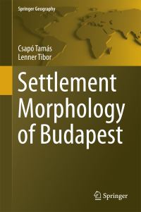 Book Cover for Settlement Morphology of Budapest by Csapó Tamás, Lenner Tibor