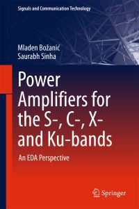Book Cover for Power Amplifiers for the S-, C-, X- And Ku-Bands by Mladen BozaniÔc, S Sinha