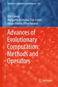 Book Cover for Advances of Evolutionary Computation by Erik Cuevas, Margarita Arimatea Díaz Cortés, Diego Oliva