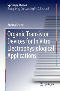Book Cover for Organic Transistor Devices for in Vitro Electrophysiological Applications by Andrea Spanu