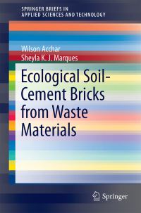 Book Cover for Ecological Soil-Cement Bricks from Waste Materials by Wilson Acchar, Sheyla K J Marques