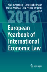 Book Cover for European Yearbook of International Economic Law 2016 by Marc Bungenberg, Christoph Herrmann, Markus Krajewski, Jörg Philipp Terhechte