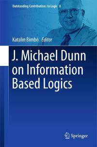 Book Cover for J. Michael Dunn on Information Based Logics by J Michael Dunn