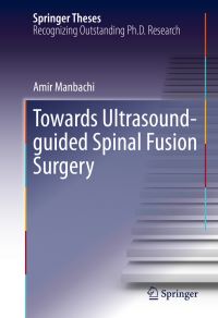 Book Cover for Towards Ultrasound-Guided Spinal Fusion Surgery by Amir Manbachi