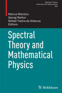Book Cover for Spectral Theory and Mathematical Physics by Marius Mantoiu, Georgi Raikov, Rafael Tiedra de Aldecoa