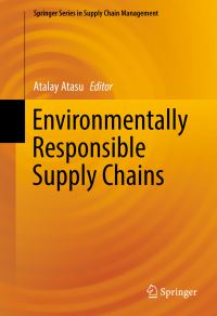 Book Cover for Environmentally Responsible Supply Chains by Atalay Atasu