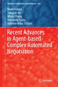 Book Cover for Recent Advances in Agent-Based Complex Automated Negotiation by International Workshop on AgentBased Complex Automated Negotiation