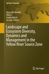 Book Cover for Landscape and Ecosystem Diversity, Dynamics and Management in the Yellow River Source Zone by Gary John Brierley, Xilai Li, Carola Cullum, Jay Gao
