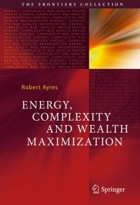 Book Cover for Energy, Complexity and Wealth Maximization by Robert Ayres