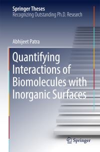 Book Cover for Quantifying Interactions of Biomolecules With Inorganic Surfaces by Abhijeet Patra