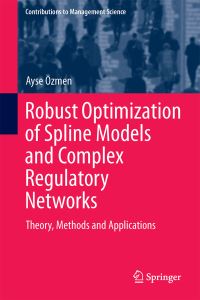 Book Cover for Robust Optimization of Spline Models and Complex Regulatory Networks by Ayse Özmen